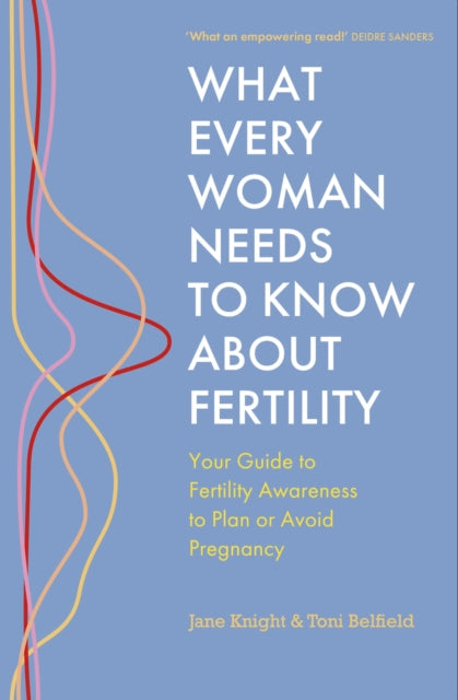 What Every Woman Needs To Know/fertility By Knight, Jane