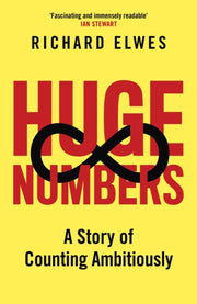 Huge Numbers By Elwes, Richard