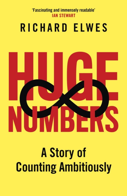 Huge Numbers By Elwes, Richard