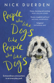 People Who Like Dogs Like People Who By Duerden, Nick