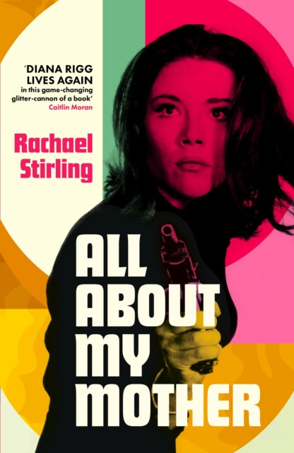 All About My Mother By Stirling, Rachael