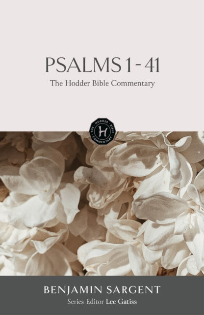 Hodder Bible Commentary Psalms 1-41 By Sargent, Benjamin