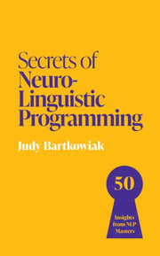 Secrets Of Neuro Linguistic Programming