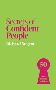 Secrets Of Confident People By Nugent, Richard
