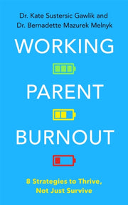 Working Parent Burnout By Gawlik, Kate