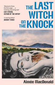 Last Witch On The Knock By Aimee Macdonald
