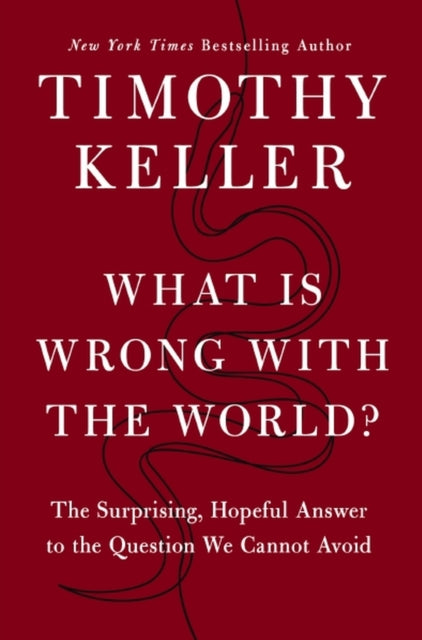 What Is Wrong With The World By Keller, Timothy