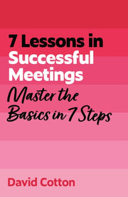 7 Lessons In Successful Meetings By Cotton, David
