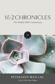 Hodder Bible Commentary 1 & 2 Chronicles By Lau, Peter Hon Wan