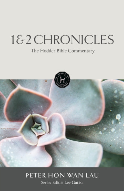 Hodder Bible Commentary 1 & 2 Chronicles By Lau, Peter Hon Wan