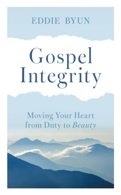 Gospel Integrity By Byun, Eddie
