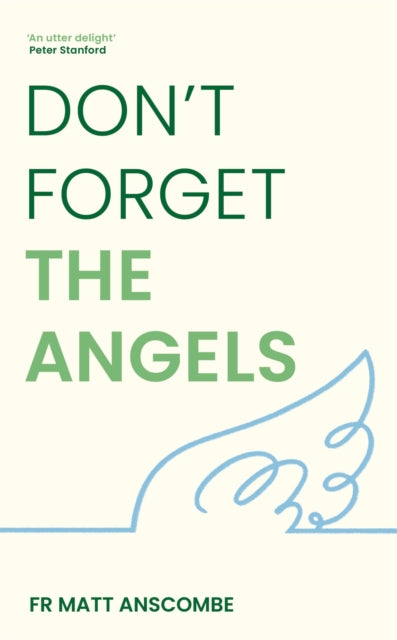 Dont Forget The Angels By Anscombe, Matthew