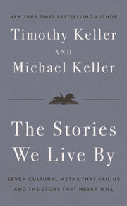 Stories We Live By By Keller, Timothy