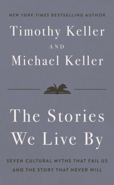Stories We Live By By Keller, Timothy