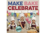 Make Bake Celebrate Mrs Bun The Baker