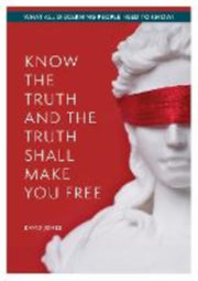 Know The Truth And The Truth Shall Make