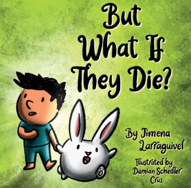 But What If They Die