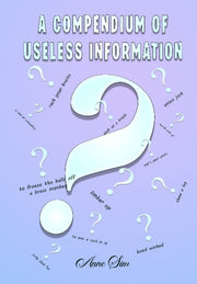 Compendium Of Useless Infomation, A