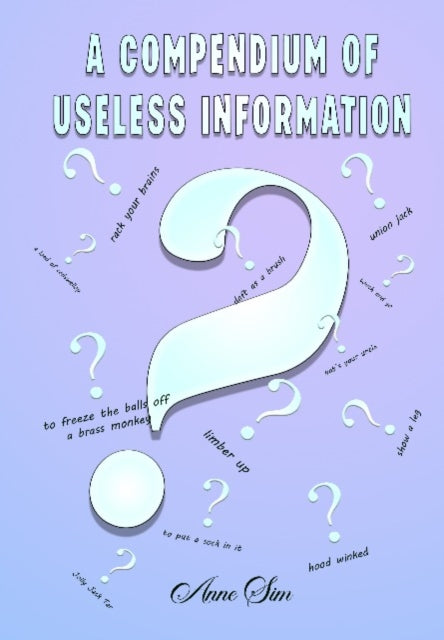 Compendium Of Useless Infomation, A