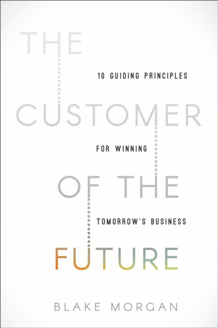 Customer Of The Future 10 Guiding Princi