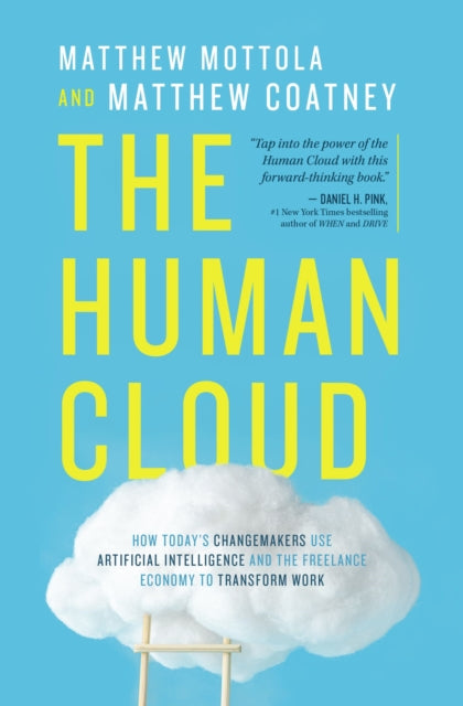The Human Cloud: How Today's Changemaker By Mottola , Matthew