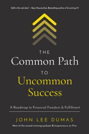 Common Path To Uncommon Success A Roadma