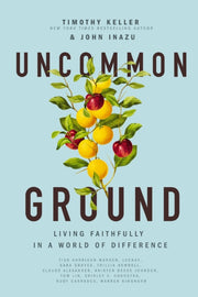 Uncommon Ground Living Faithfully In A W