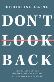 Dont Look Back Getting Unstuck & Moving