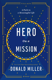 Hero On A Mission The Power Of Finding Y By Miller, Donald
