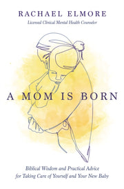 Mom Is Born Biblical Wisdom & Practical