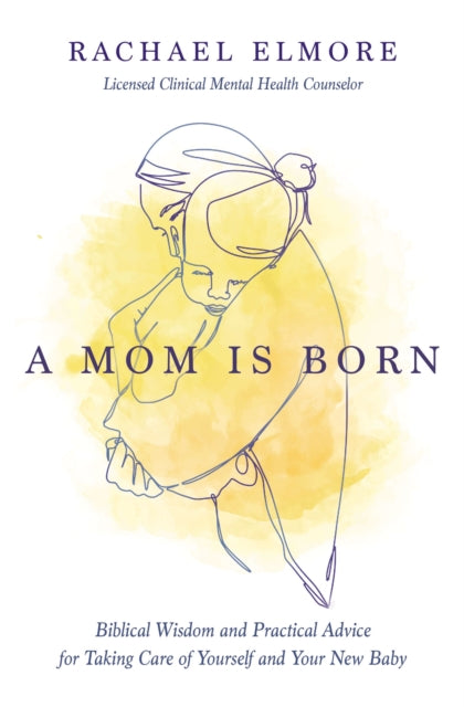 Mom Is Born Biblical Wisdom & Practical