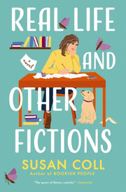 Real Life & Other Fictions A Novel