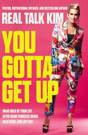 You Gotta Get Up Grab Hold Of Your Life By Jones, Kimberly
