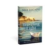 Traveling Light Releasing The Burdens Yo By Lucado, Max