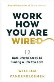 Work How You Are Wired 12 Datadriven Ste