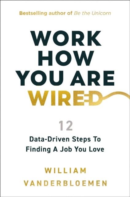 Work How You Are Wired 12 Datadriven Ste