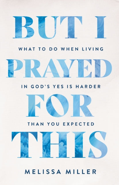 But I Prayed For This What To Do When Li By Miller, Melissa
