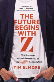 Future Begins With Z Nine Strategies To By Elmore, Tim