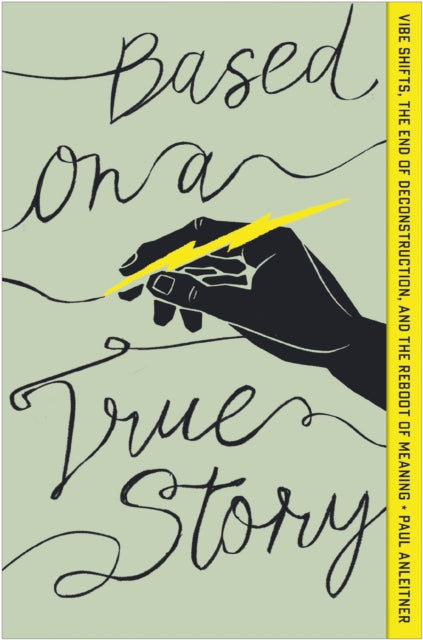 Based On A True Story Vibe Shifts The En By Anleitner, Paul