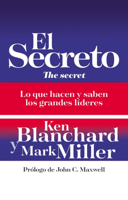 El Secreto: Lo Que Saben Y Hacen Los Gra By Blanchard, Ken