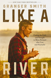 Like A River Finding The Faith & Strengt