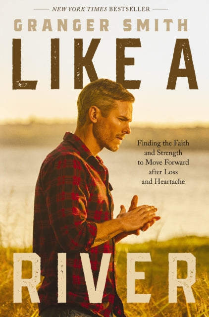 Like A River Finding The Faith & Strengt