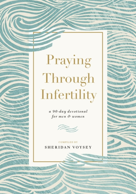 Praying Through Infertility A 90day Devo
