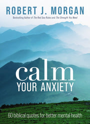 Calm Your Anxiety 60 Biblical Quotes For