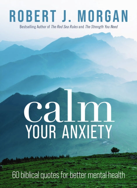 Calm Your Anxiety 60 Biblical Quotes For