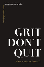 Grit Dont Quit Developing Resilience & F