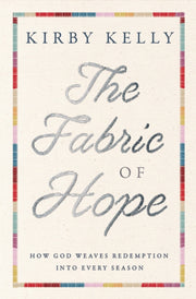 Fabric Of Hope How God Weaves Redemption