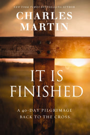 It Is Finished A 40day Pilgrimage Back T
