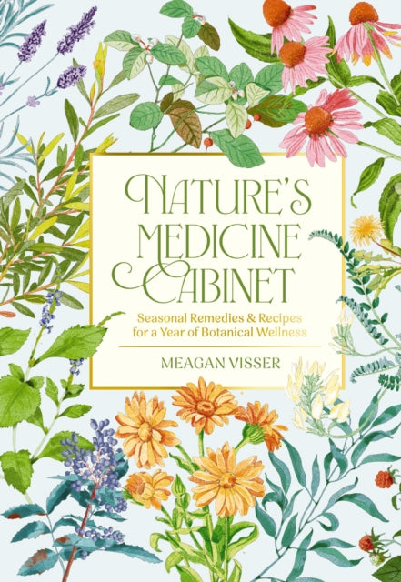 Natures Medicine Cabinet 50 Allnatural H By Visser, Megan