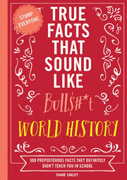 True Facts That Sound Like Bullt World H By Carley, Shane
